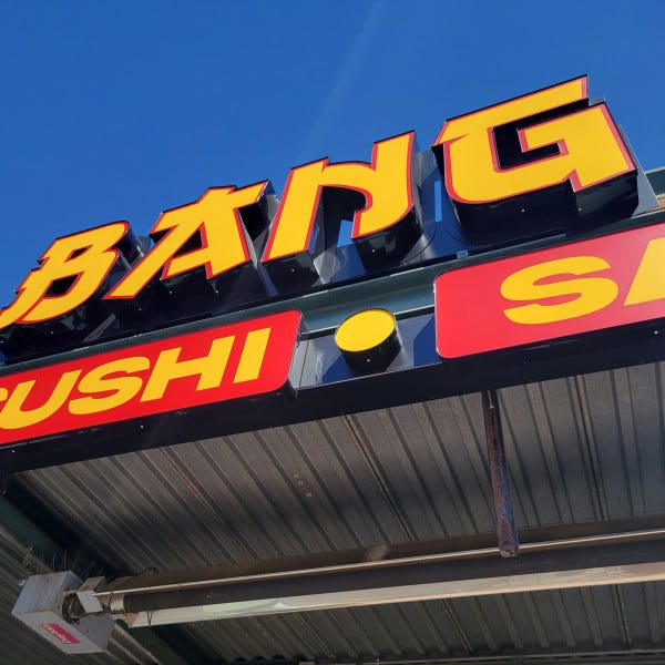Bang Bang Sushi by Arcadia Signarama, Phoenix, AZ 602.954.4680, ArcadiaSignarama.com