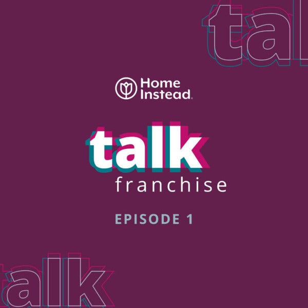 Home Instead UK's 'Talk Franchise' Podcast: Unveiling the Secrets of Successful Franchising Home Instead UK's 'Talk Franchise' Podcast: Unveiling the Secrets of Successful Franchising