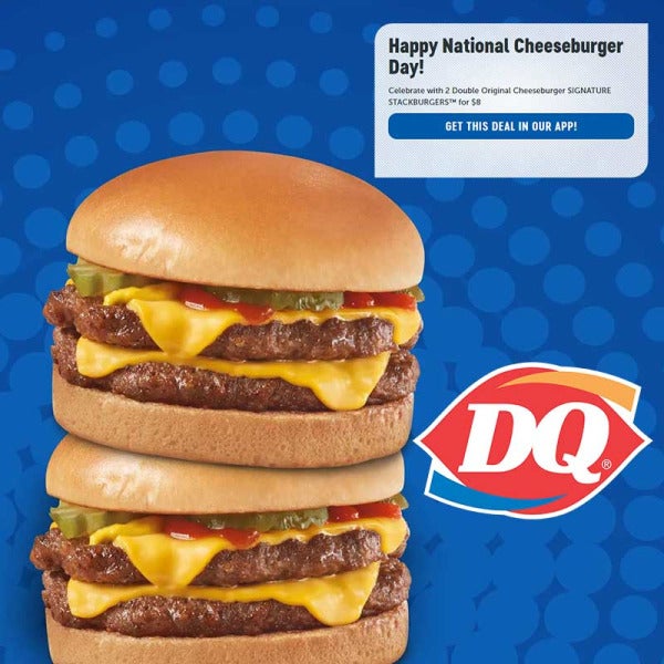 Dairy Queen Celebrates National Cheeseburger Day with Free Double Original Cheeseburger Signature Stackburger Offer! Dairy Queen Celebrates National Cheeseburger Day with Free Double Original Cheeseburger Signature Stackburger Offer!