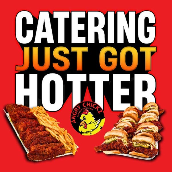 Spice Up Your Event with Angry Chickz's Hot Right Now Catering Menu Spice Up Your Event with Angry Chickz's Hot Right Now Catering Menu