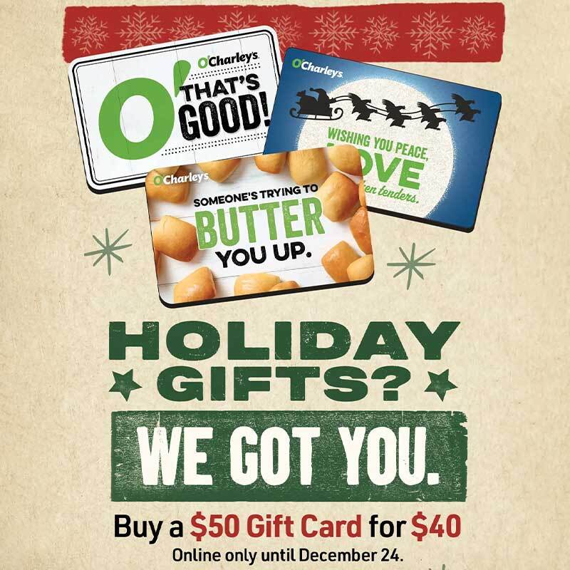 O'Charley's Holiday Gift Card Specials: Spread Cheer and Save Big This Season O'Charley's Holiday Gift Card Specials: Spread Cheer and Save Big This Season