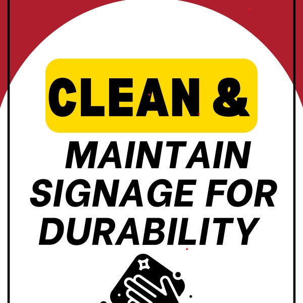 How to Keep Your Signage Clean and Well-Maintained for Longer Life
