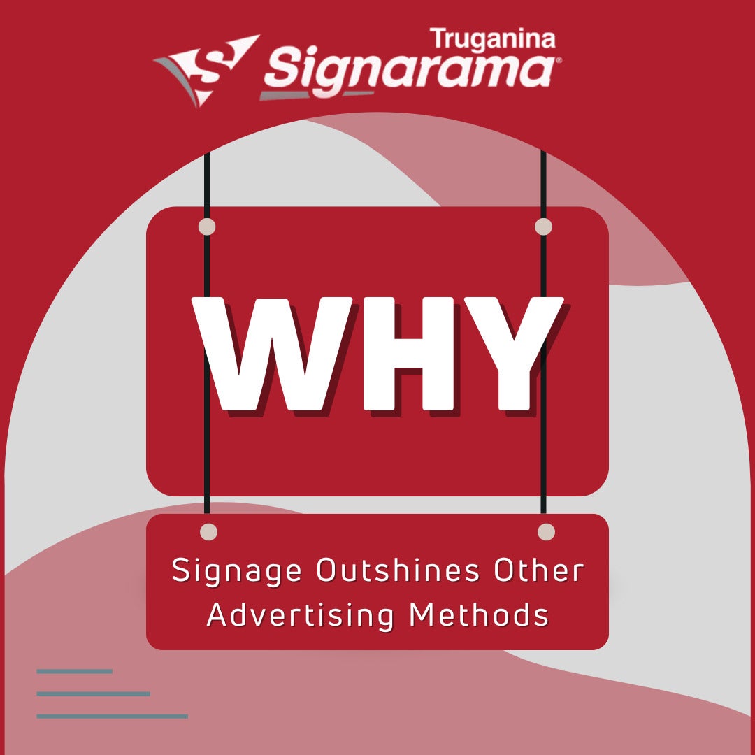 Why Signage Outshines Other Advertising Methods