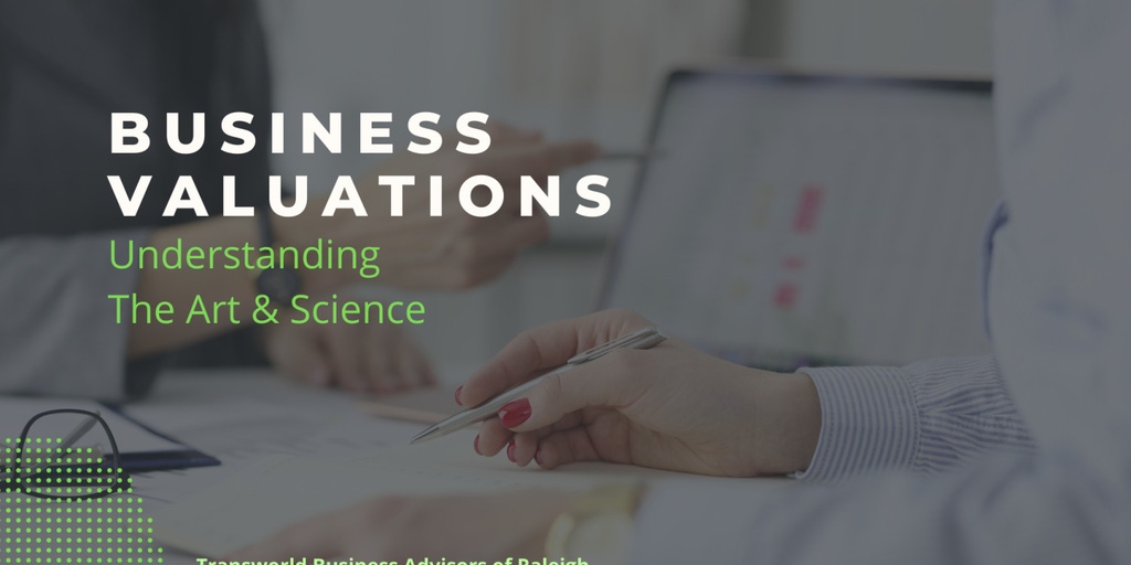 Business Valuations: Understanding The Art & Science