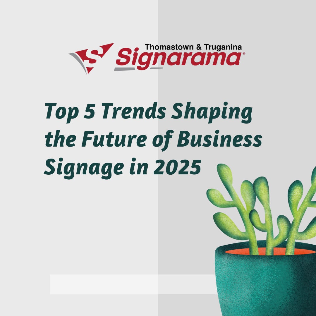 Top 5 Trends Shaping the Future of Business Signage in 2025