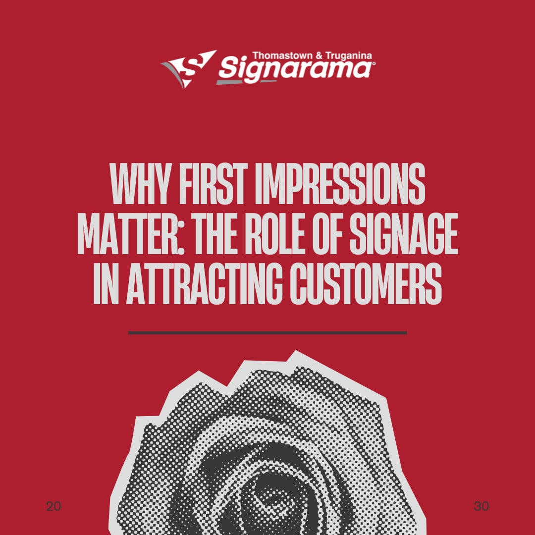 Why First Impressions Matter: The Role of Signage in Attracting Customers