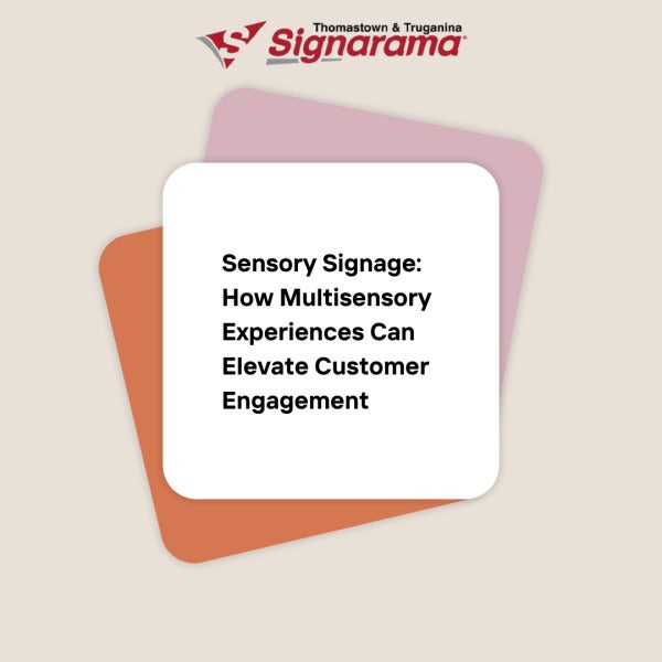 Sensory Signage: How Multisensory Experiences Can Elevate Customer Engagement