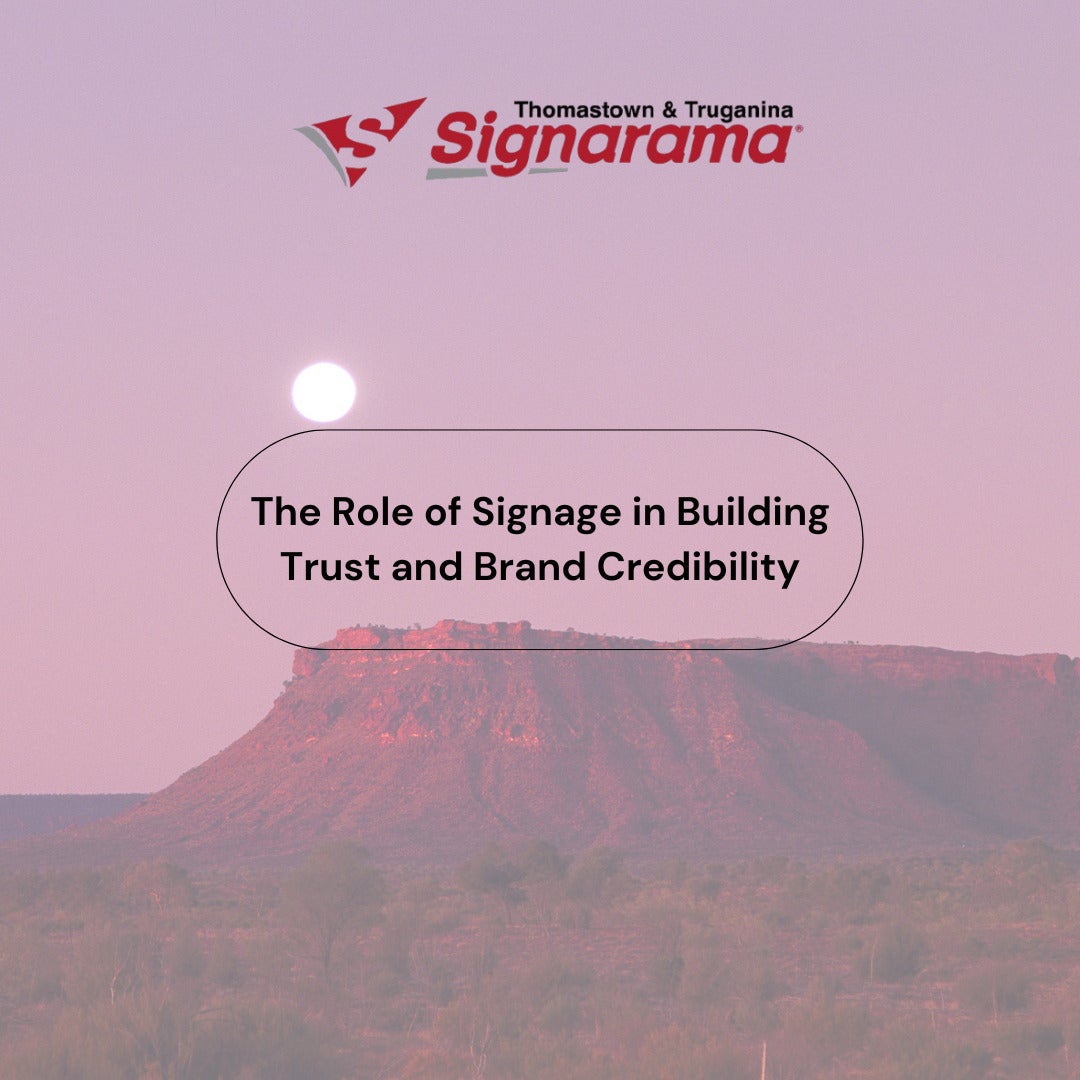 The Role of Signage in Building Trust and Brand Credibility