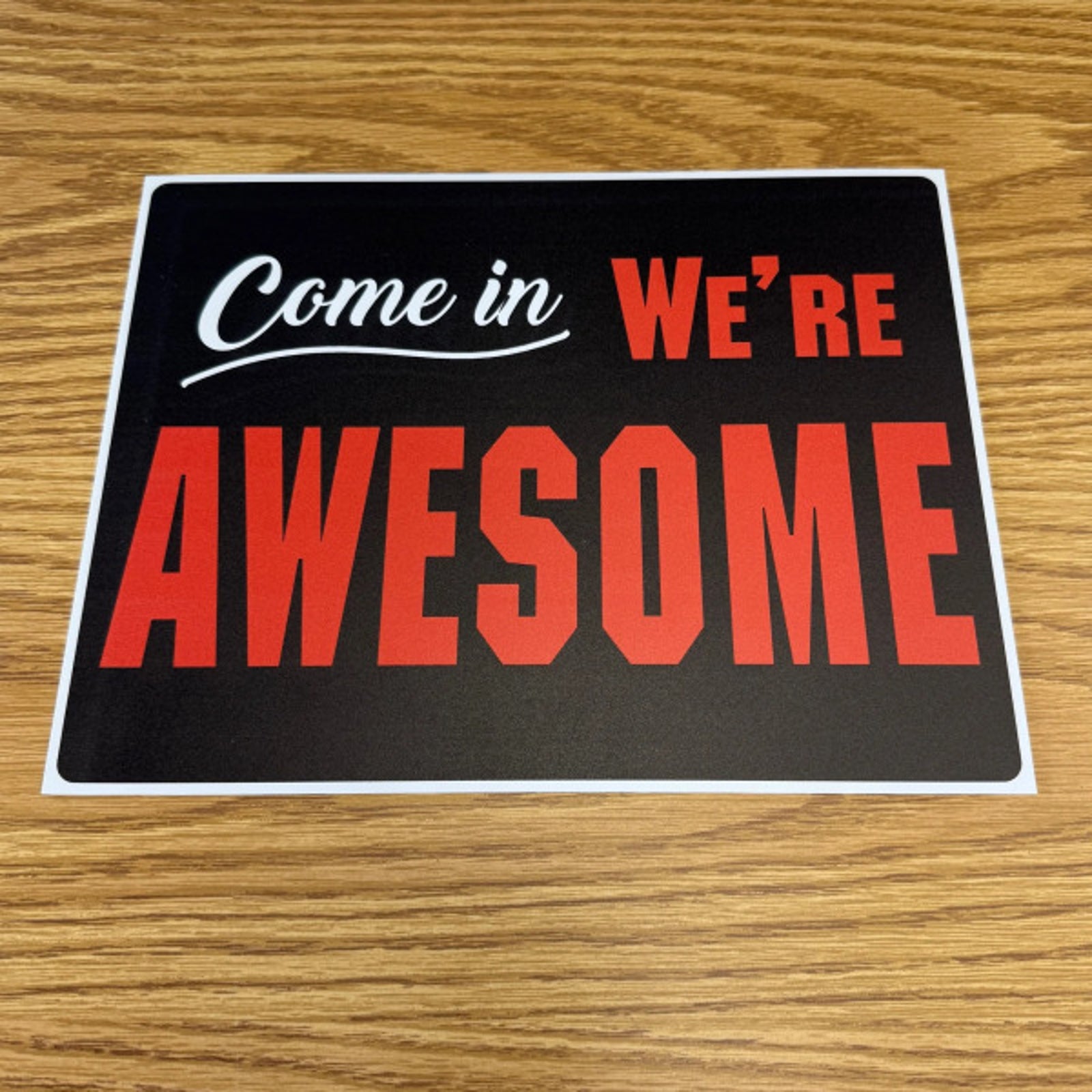 Come In, We're Awesome Sign in Edmonton, AB