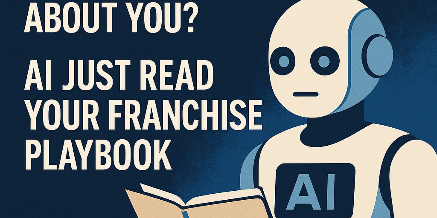 You Thought Google Knew Everything About You? AI Just Read Your Franchise Playbook.