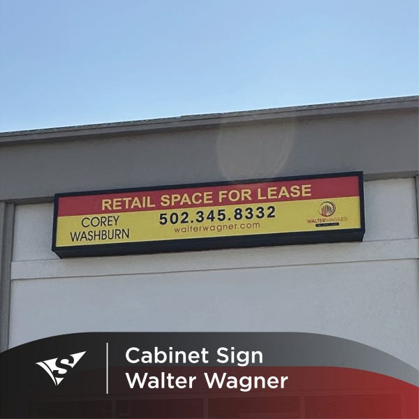 Walter Wagner gets Illuminated Cabinet Sign to Advertise Available Property