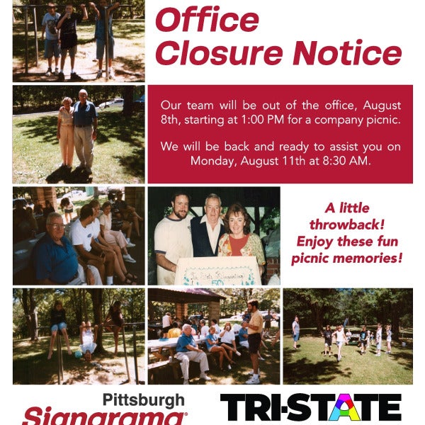 Heads Up! Closing at 1:00 tomorrow for our company picnic, Friday 8/8/25