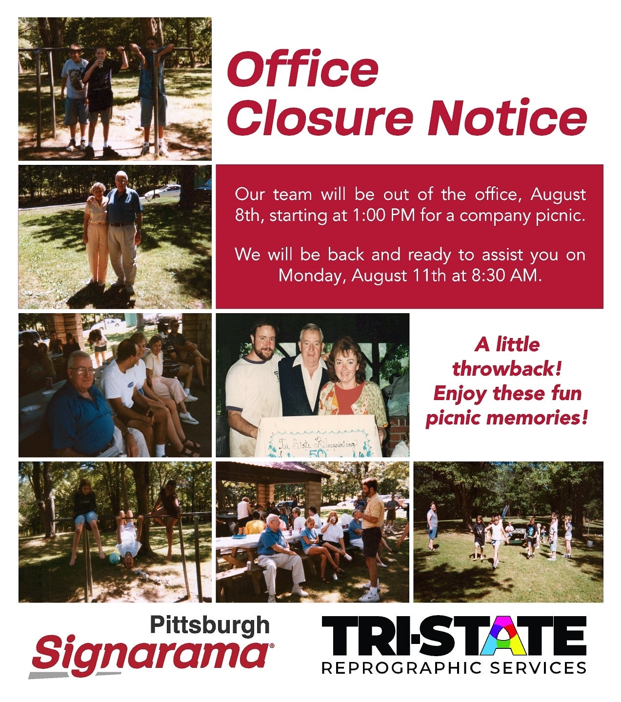 Heads Up! Closing at 1:00 tomorrow for our company picnic, Friday 8/8/25