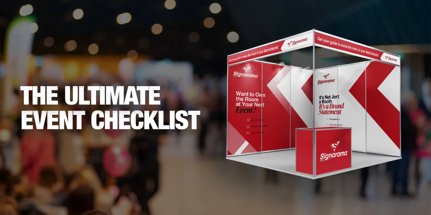 The Ultimate Expo & Trade Show Checklist: How to Stand Out and Make the Most of Your Event
