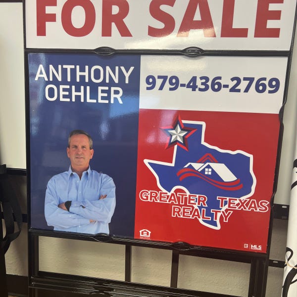 Real Estate Signs - Anthony Oehler with Greater Texas Realty