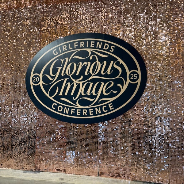 Signage for Keystone Church’s Glorious Image Girlfriends Conference done by Signarama North Fort Worth/Keller