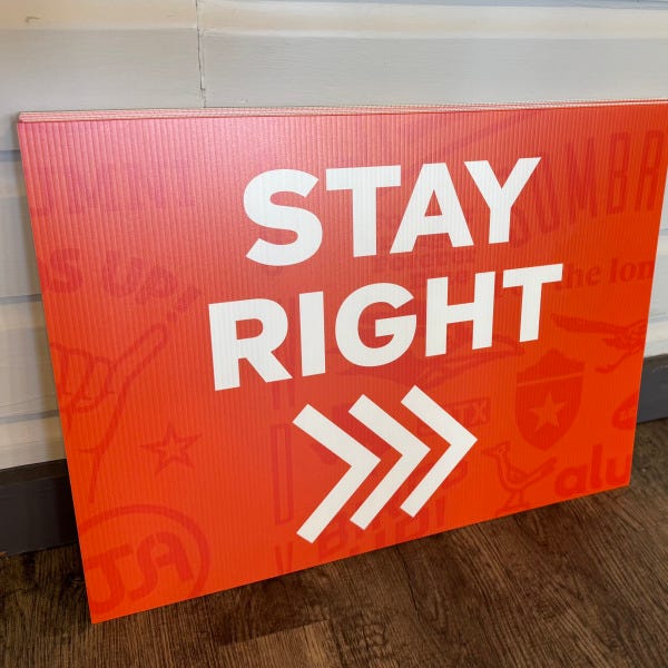 Coroplast_UTSA Yard Signs_Stay Right_1