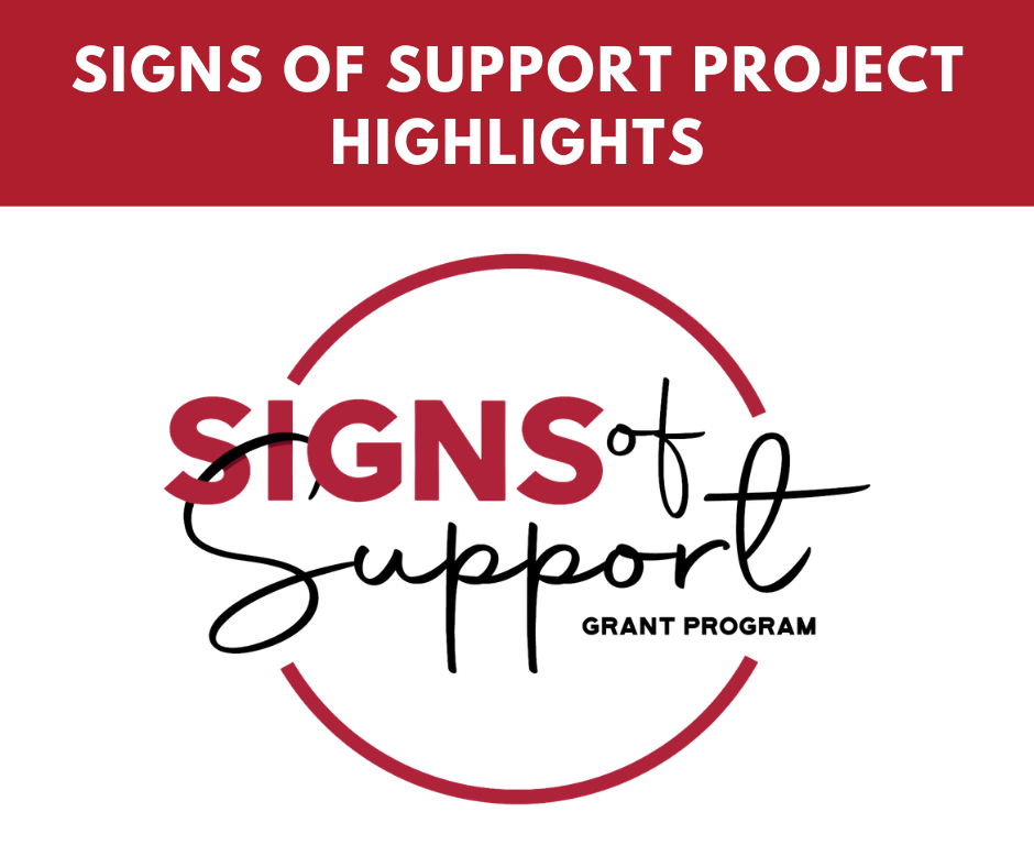 Signs of Support Project Highlights