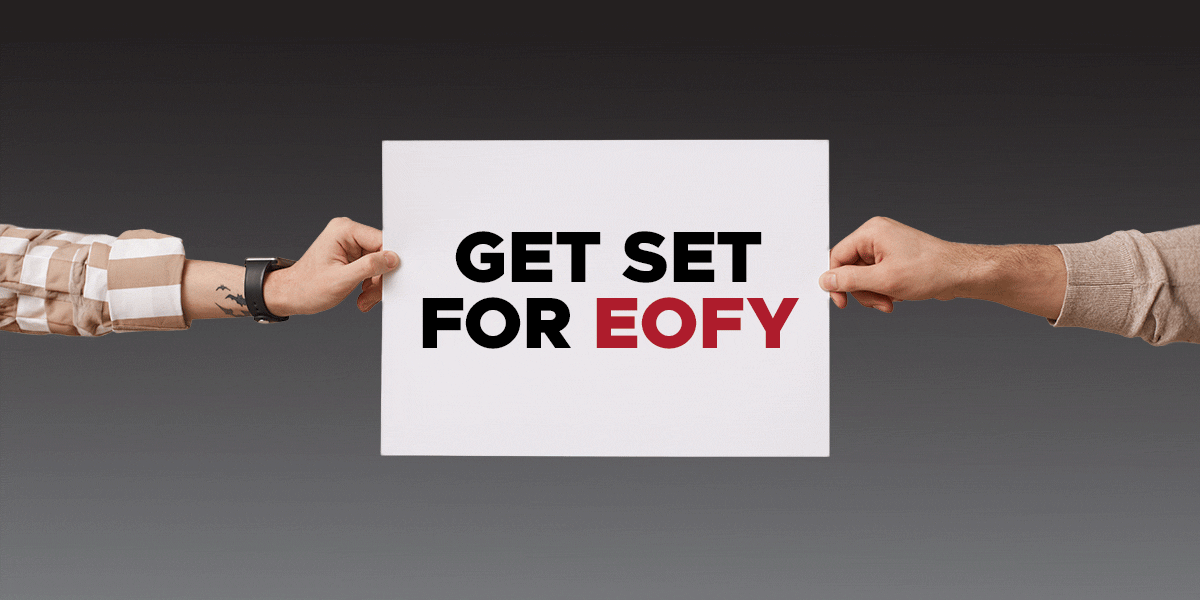 Get Set for EOFY and Make Every Sale Count.
