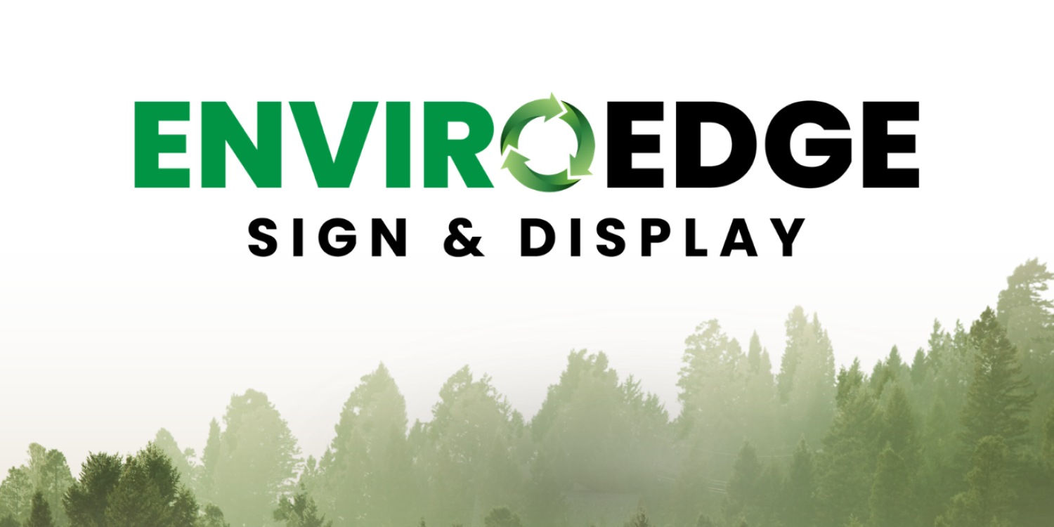 SIGNAGE THAT PERFORMS SUSTAINABLY.