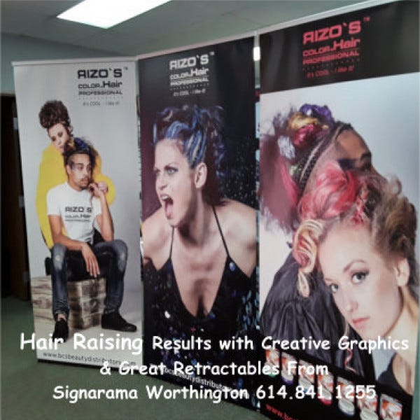 HAIR RAISING Results With Creative Retractables From Signarama Columbus/Worthington