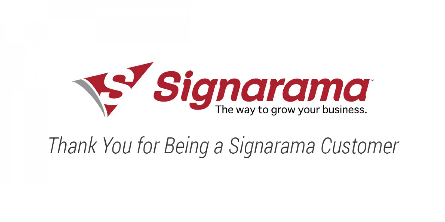 Thank You for Being a Signarama Customer