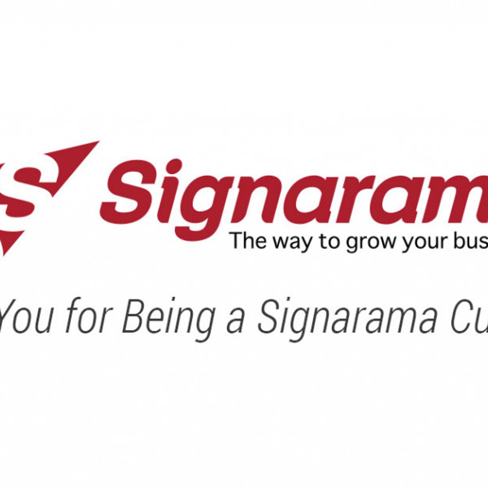 Thank You for Being a Signarama Customer