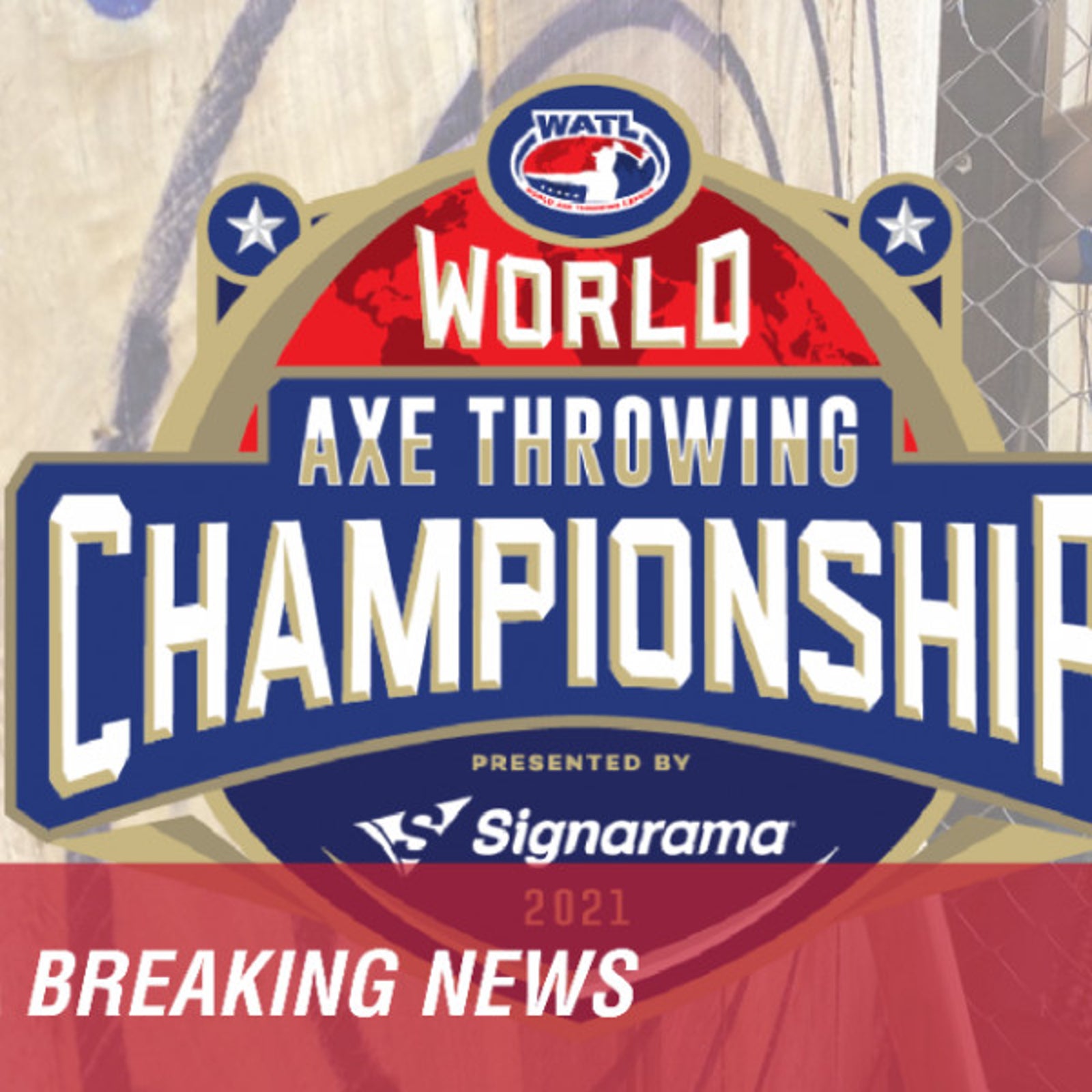 Signarama Celebrates Third Consecutive Year as  Title Sponsor for World Axe Throwing League Championship