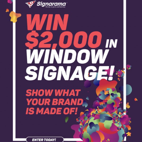 Win a $2000 Window Sign for your business!!