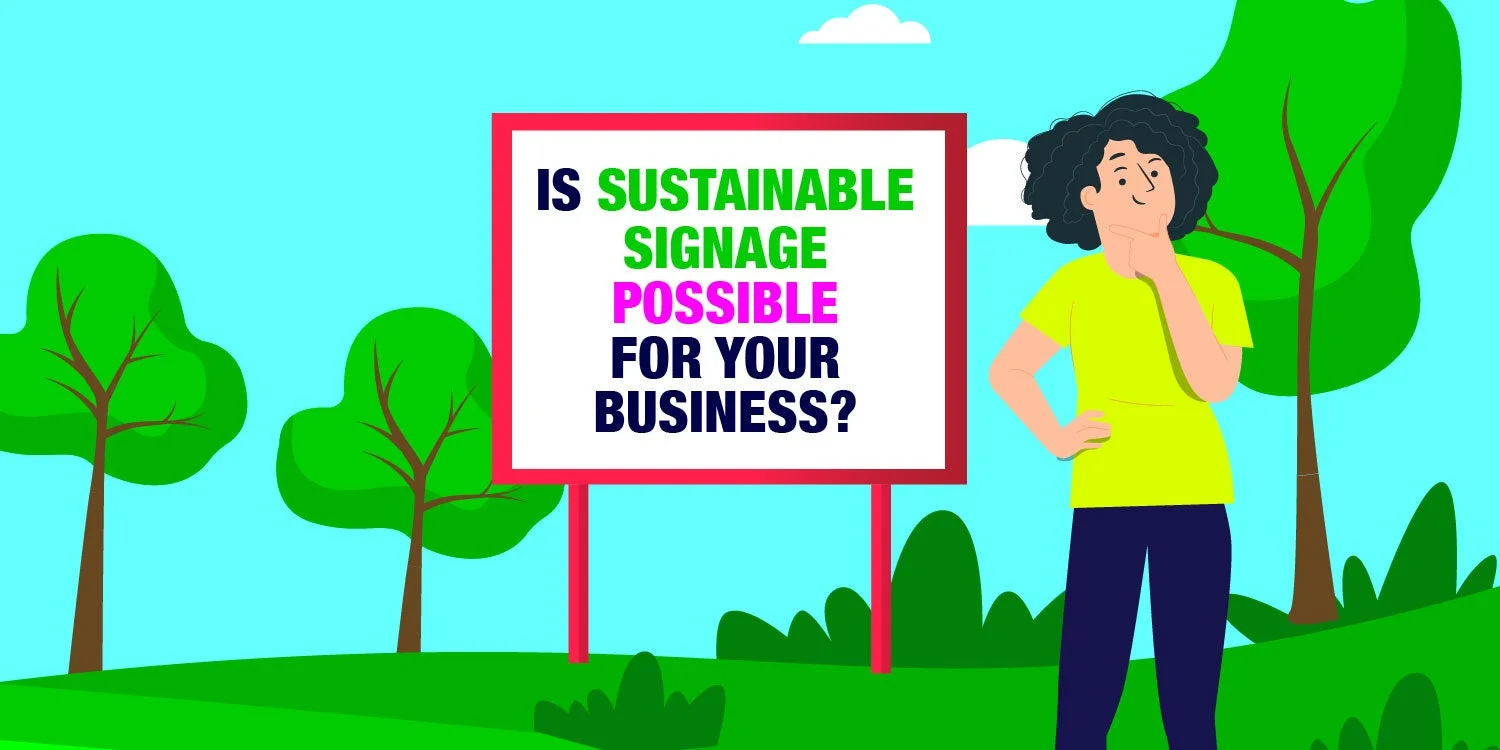 Sustainable signage solutions