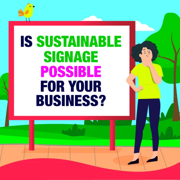 Sustainable signage solutions